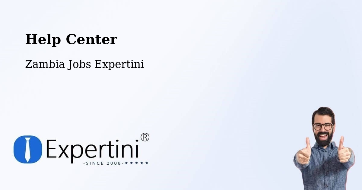 Help Center – Lusaka - Zambia Jobs Expertini